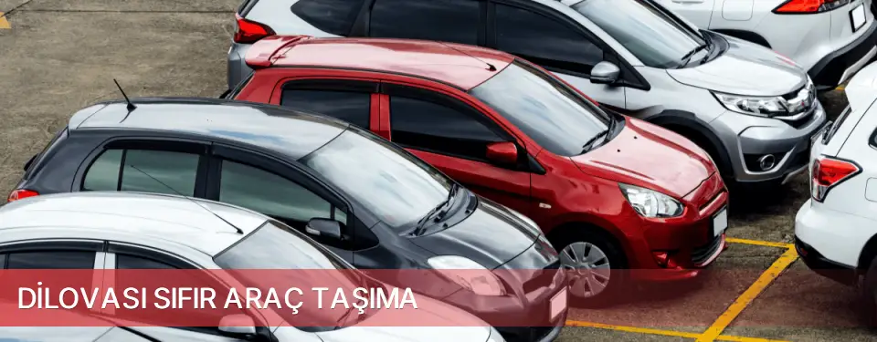 Dilovası İlçemi Sıfır Araç Taşıma